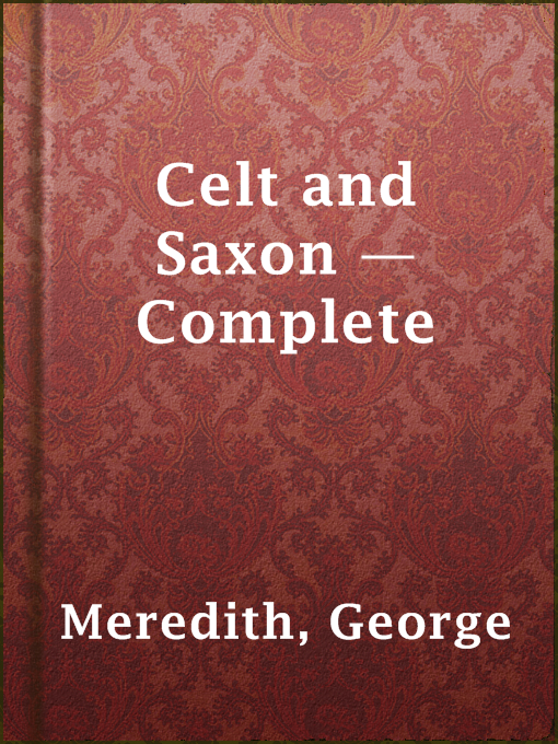 George Meredith作のCelt and Saxon — Completeの作品詳細 - 貸出可能